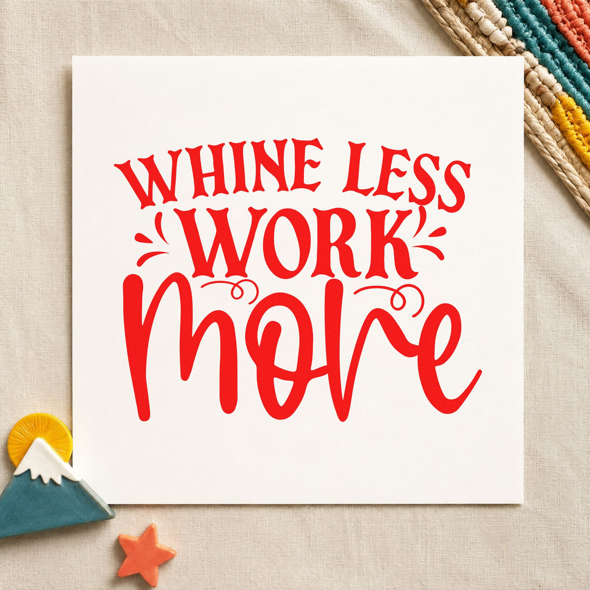 Whine Less Work More rubber stamp shown in red ink, stamped for projects such as shelf zone labels.