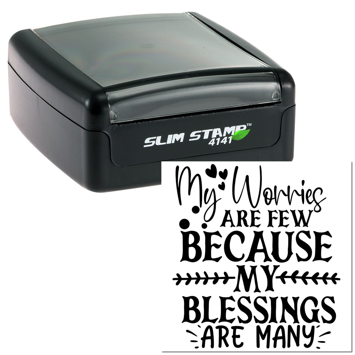 Black Slim Stamp 4141 self-inking seal with translucent cap and custom My Worries Are Few Because My Blessings Are Many imprint
