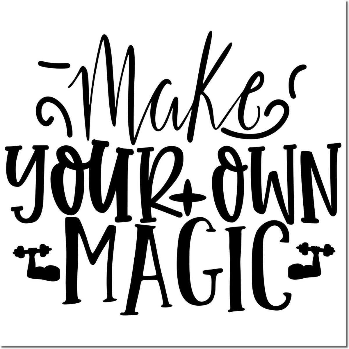 Black Make Your Own Magic custom stamp/seal design with bold decorative lettering and small dumbbell icons on a white background.