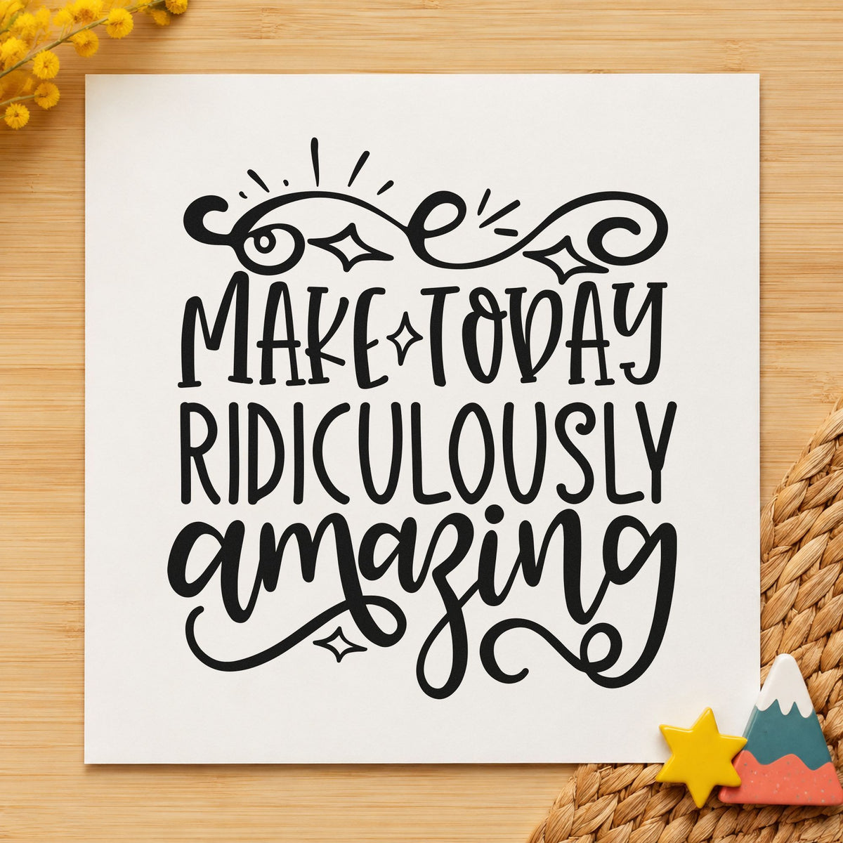 Make Today Ridiculously Amazing craft stamp in black ink on cardstock, an easy option for birthday album page.