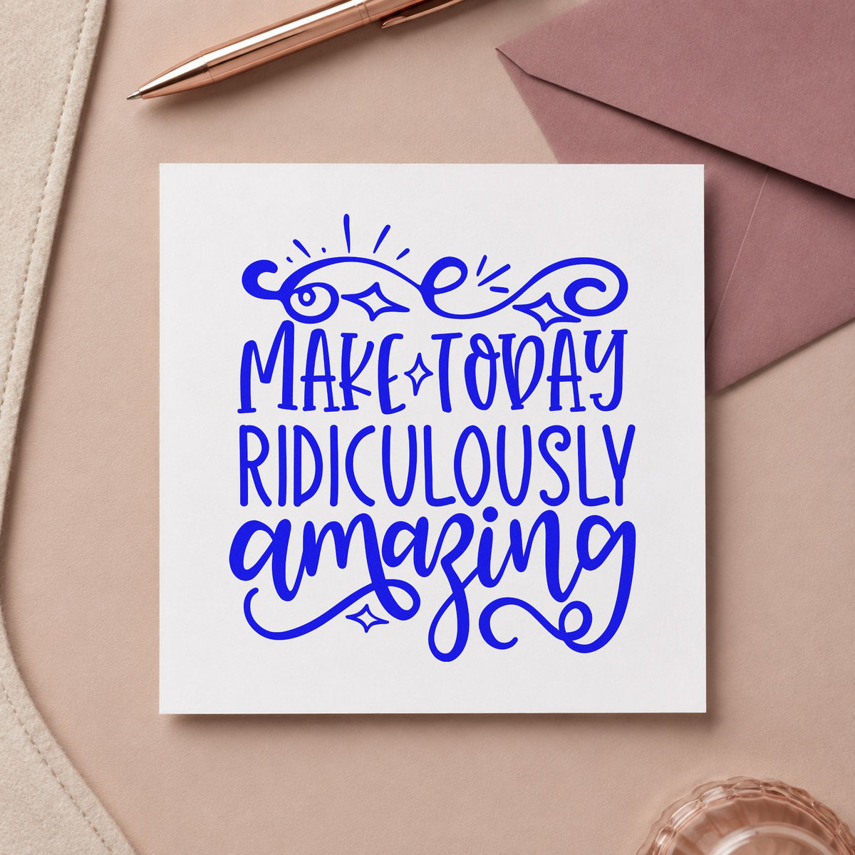 Make Today Ridiculously Amazing craft stamp in blue ink on cardstock, an easy option for table runner printing.