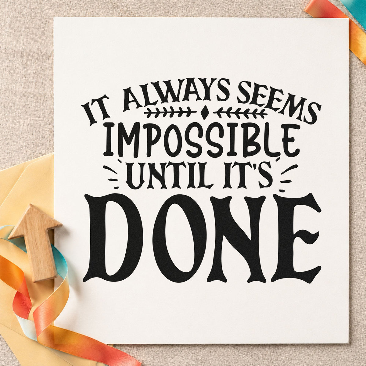 Impossible Until It's Done rubber stamp printed in black ink, ready for work order sheet and similar paper crafts.