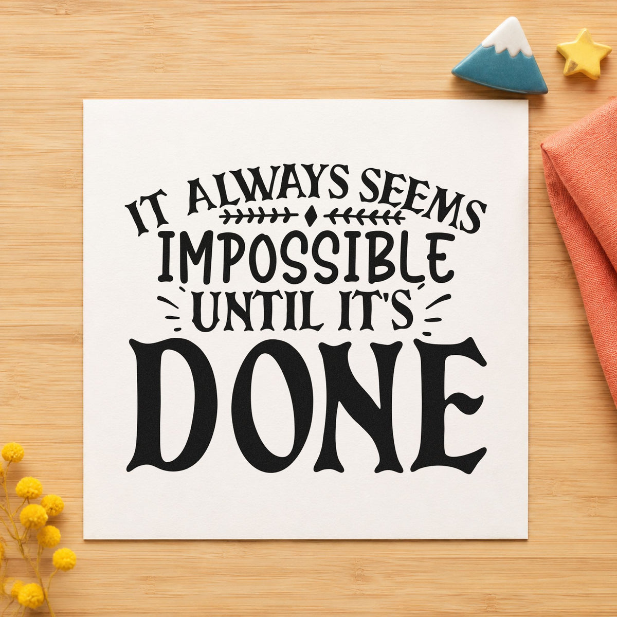 Impossible Until It's Done rubber stamp printed in black ink, ready for arrow divider cards and similar paper crafts.