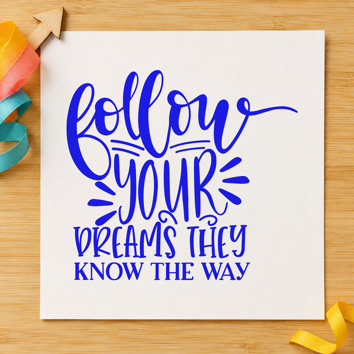 Follow Dreams Know The Way craft stamp in blue ink on cardstock, an easy option for pillow case printing.