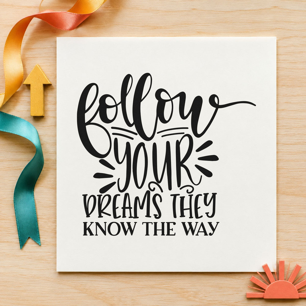 Follow Dreams Know The Way rubber stamp printed in black ink, ready for flowing ray cards and similar paper crafts.