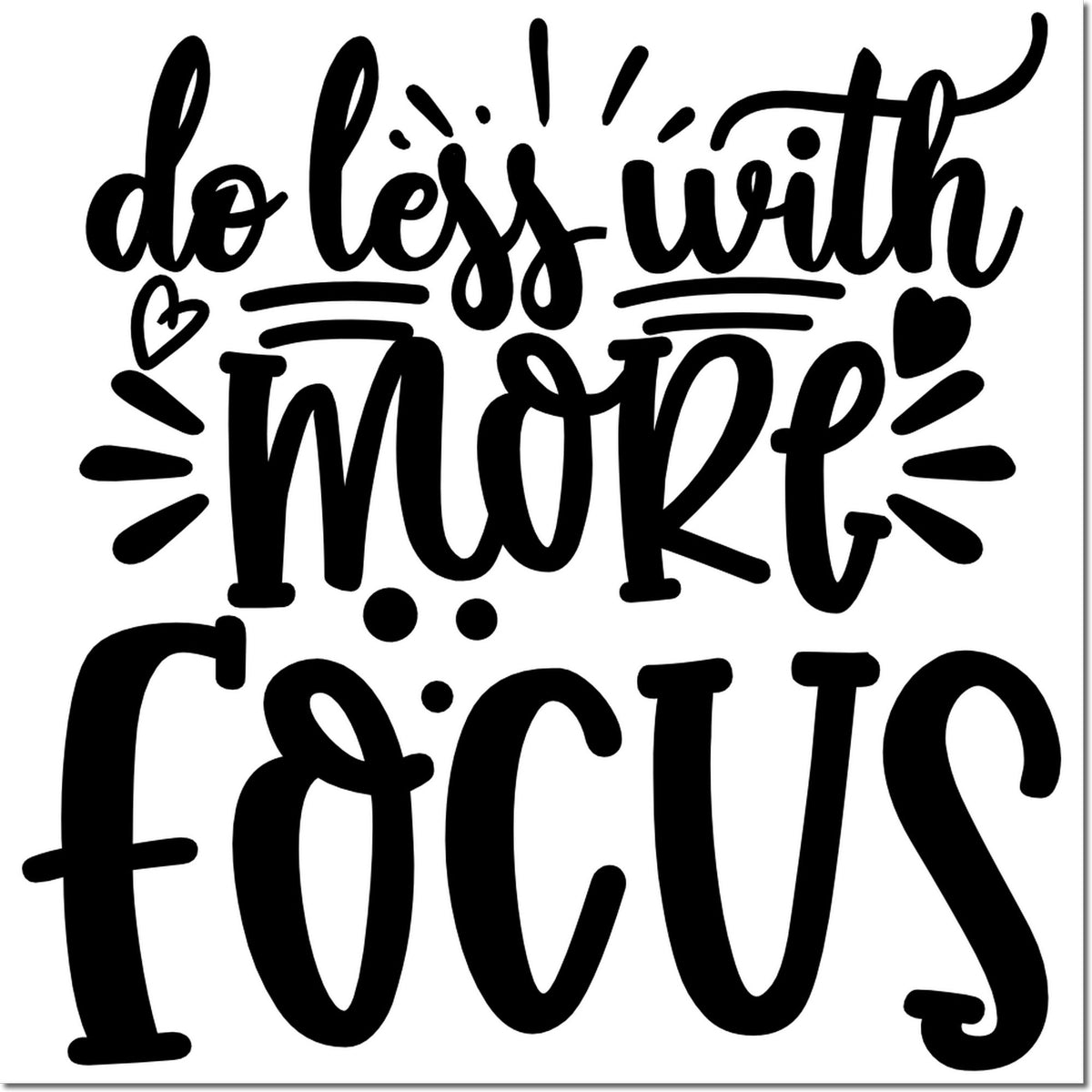 Black hand-lettered stamp and seal design reading do less with more focus on white, with hearts and accent lines.