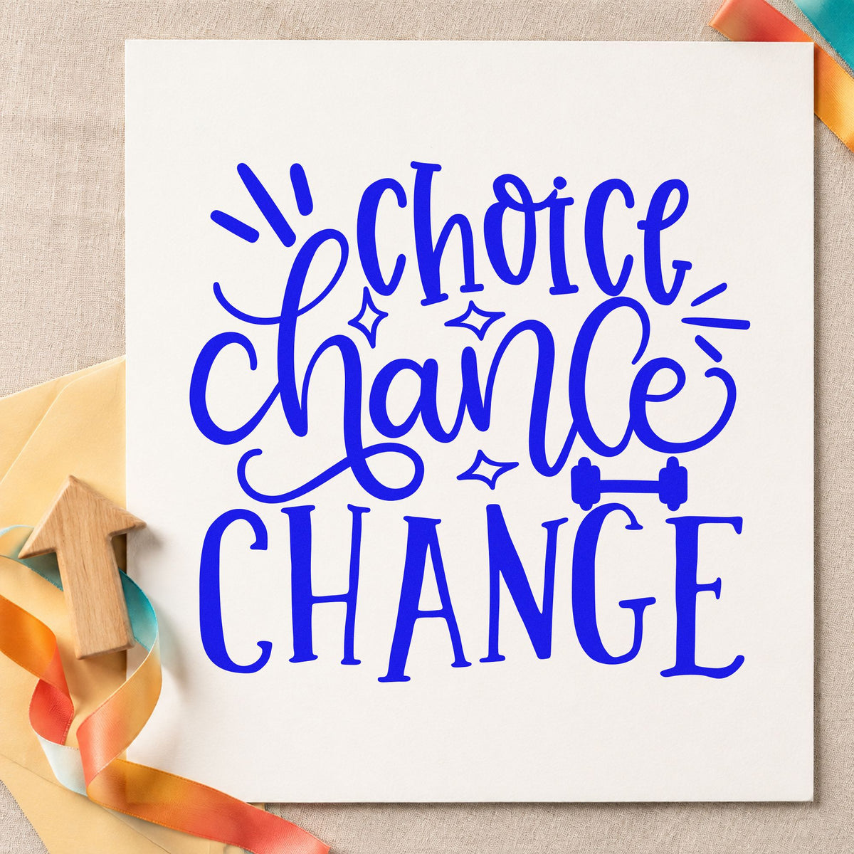 Choice Chance Change Lettering craft stamp imprinted in blue ink on paper, a design suited to framed hall mirror.