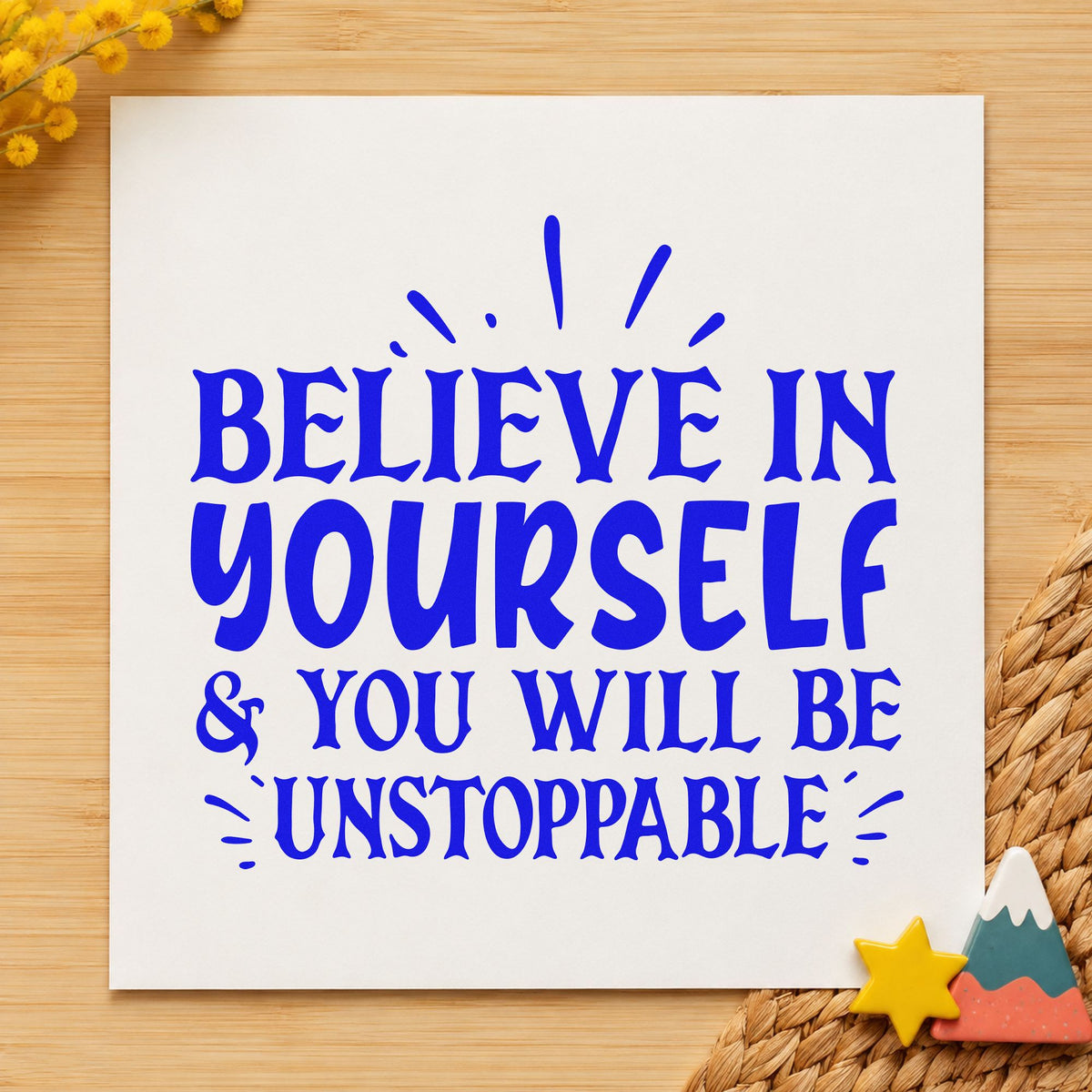 Believe Yourself Be Unstoppable craft stamp in blue ink on cardstock, an easy option for warmup jacket printing.