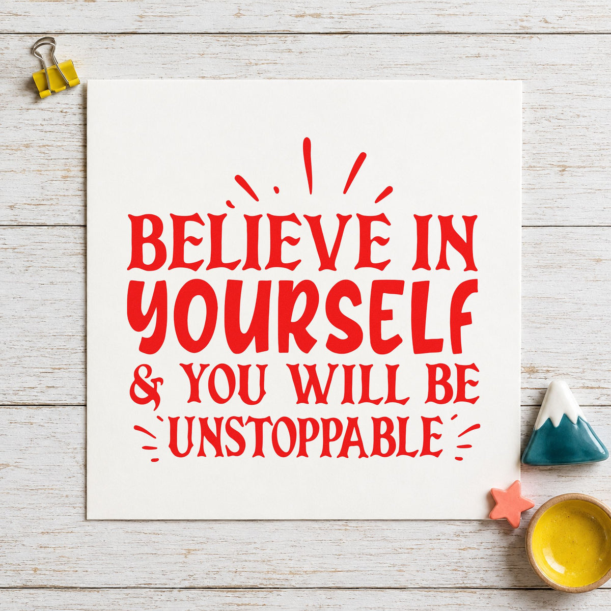 Believe Yourself Be Unstoppable rubber stamp shown in red ink, stamped for projects such as bin mat labels.