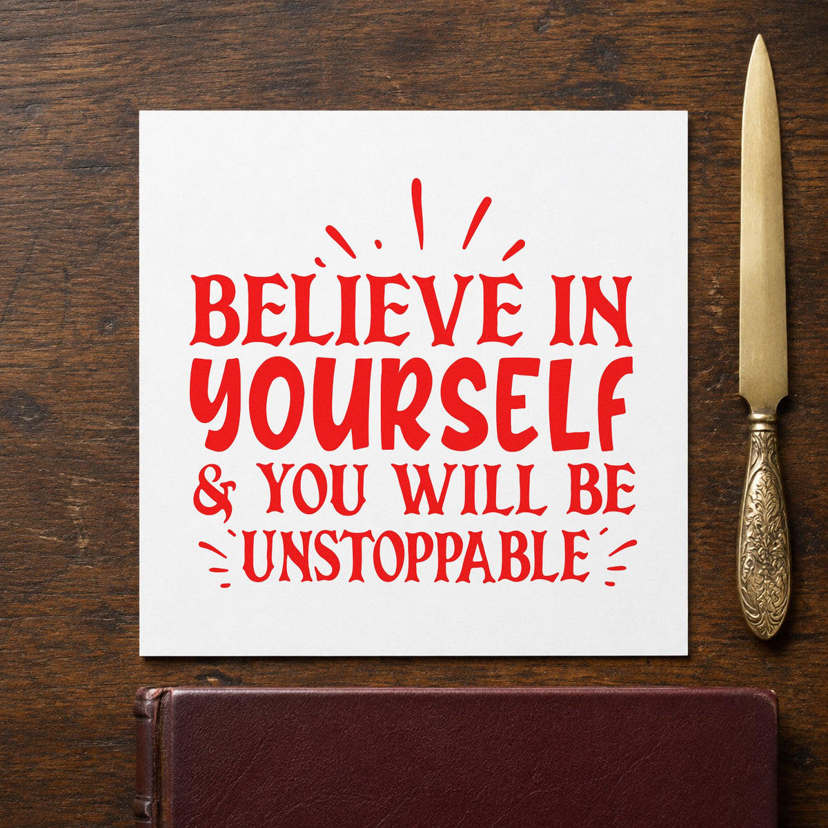 Believe Yourself Be Unstoppable craft stamp imprint in red ink on a handmade project, one idea being routine note cards.