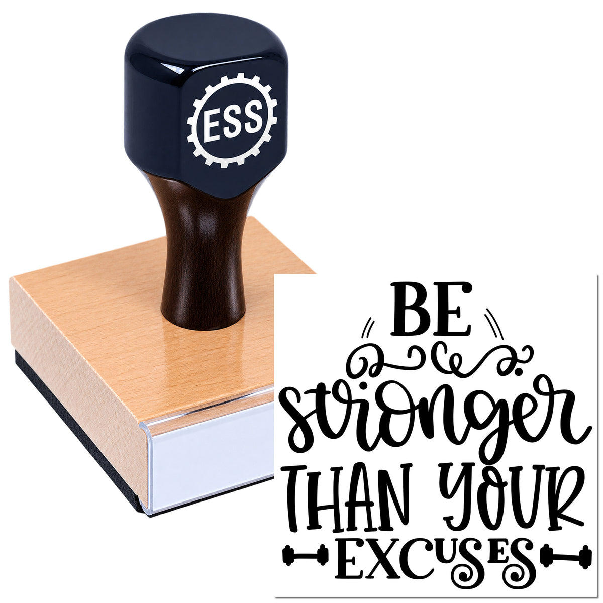 Black ESS stamp and seal on a wooden block with "Be stronger than your excuses" in bold black lettering on white.