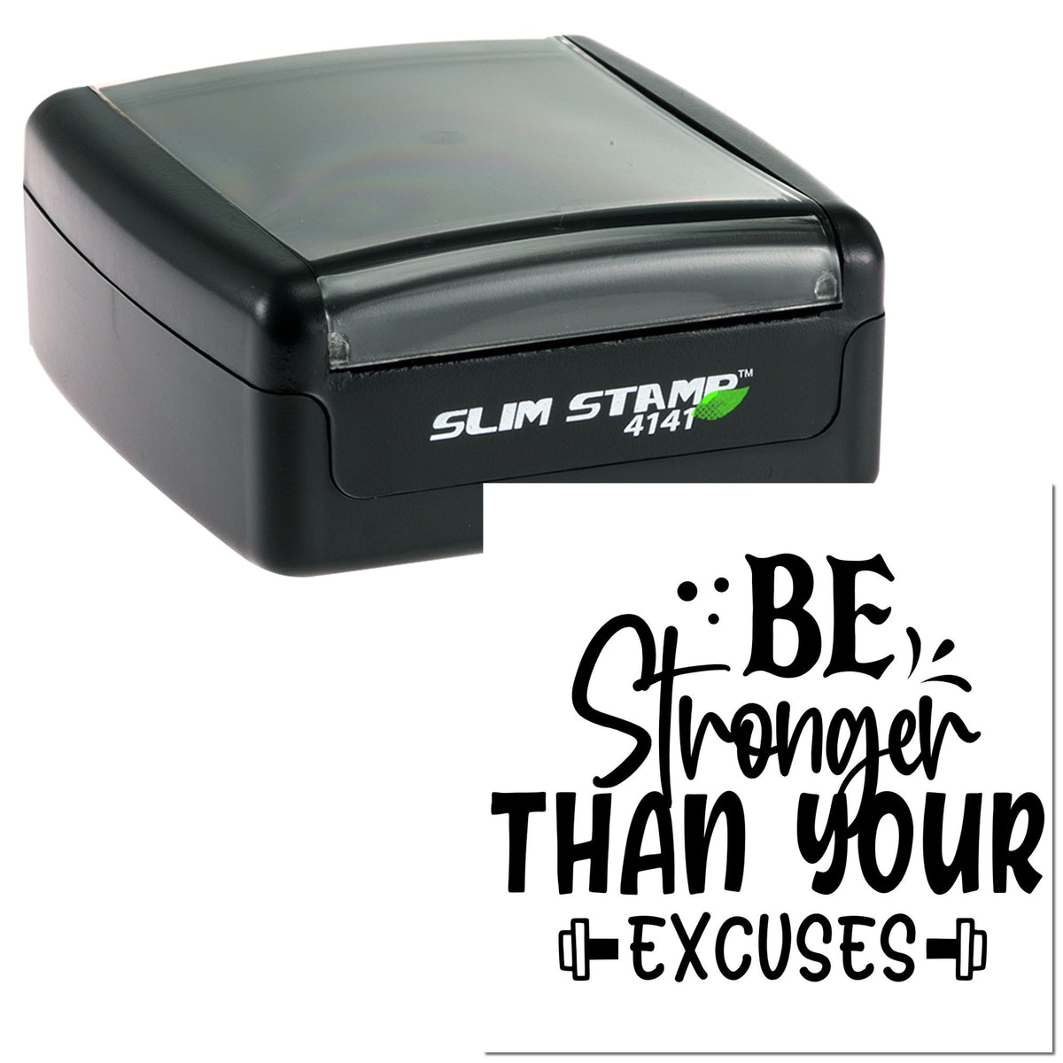 Black slim self-inking stamp and seal with bold quote, Be stronger than your excuses, on a white background.