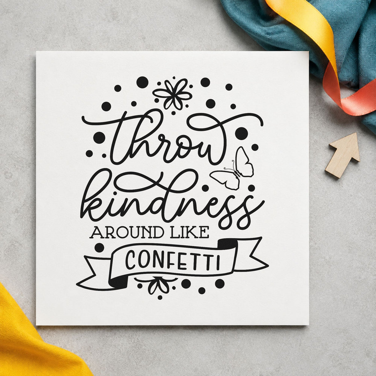 Throw Kindness Like Confetti rubber stamp printed in black ink, ready for panel assign sheet and similar paper crafts.