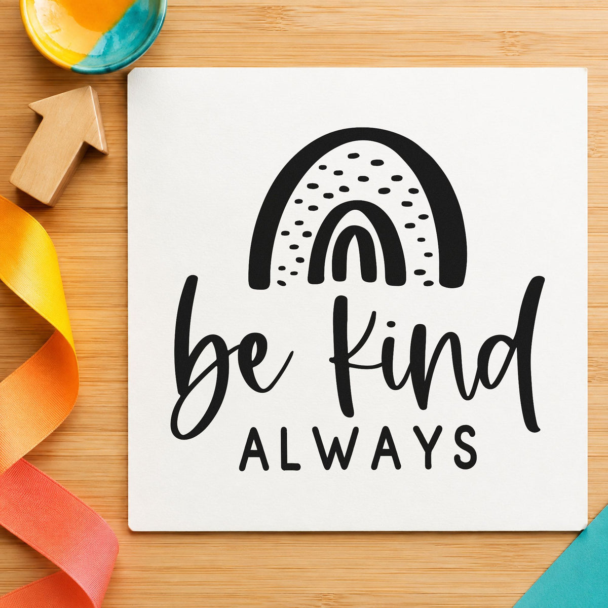 Be Kind Always Rainbow rubber stamp printed in black ink, ready for daily report sheet and similar paper crafts.