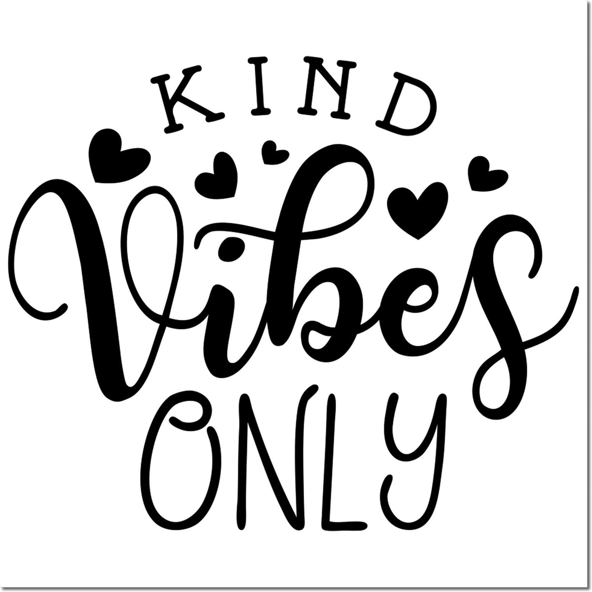 Black Kind Vibes Only stamp design with hearts in black on a white background for seal products.