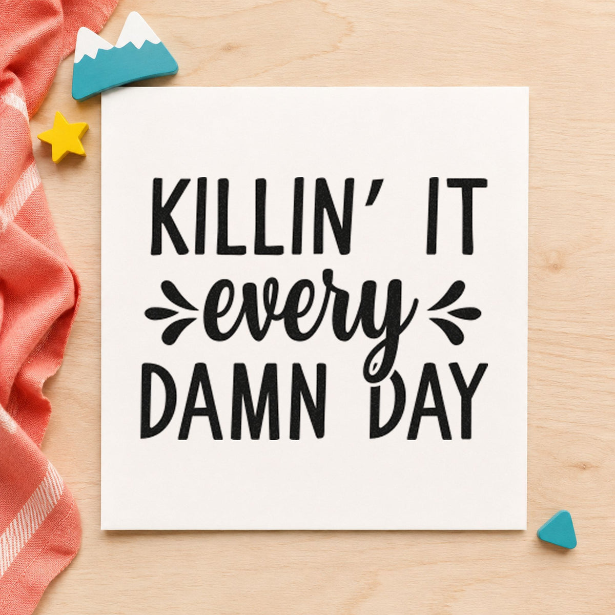 Killin It Every Damn Day rubber stamp printed in black ink, ready for booking day sheet and similar paper crafts.