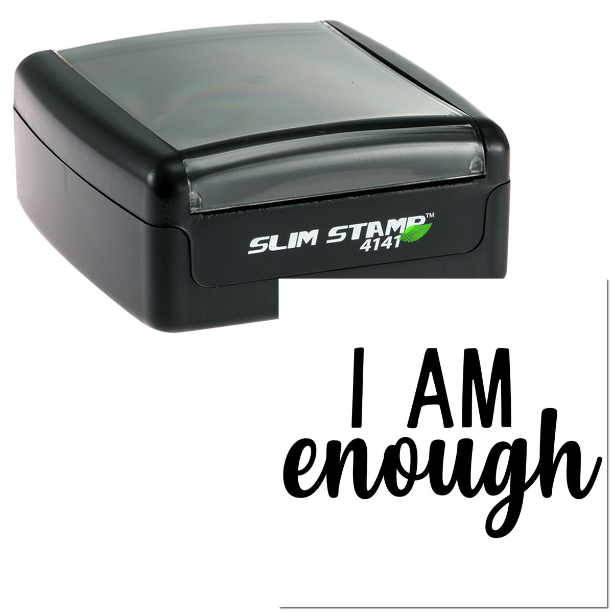 Black self-inking stamp and seal with gray cap, showing I AM enough in bold black script on white background.