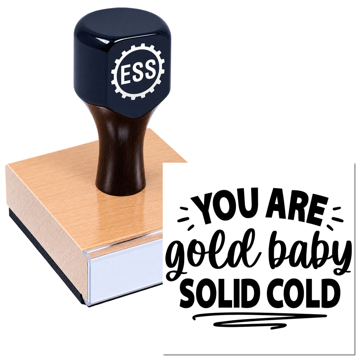Black ESS custom stamp and seal on a peach block beside a white card with bold black text: "YOU ARE gold baby SOLID COLD"