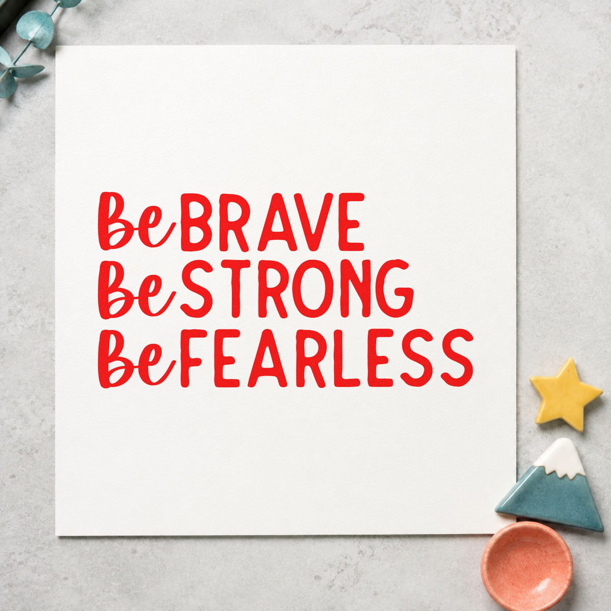 Be Brave Strong Fearless rubber stamp shown in red ink, stamped for projects such as locker crew labels.