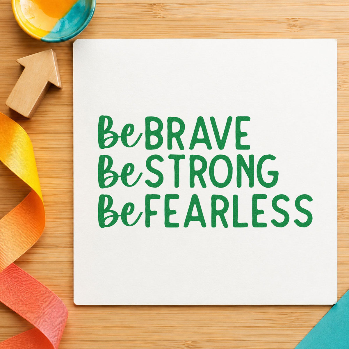 Be Brave Strong Fearless craft stamp imprint in green ink on a handmade project, one idea being family note cards.