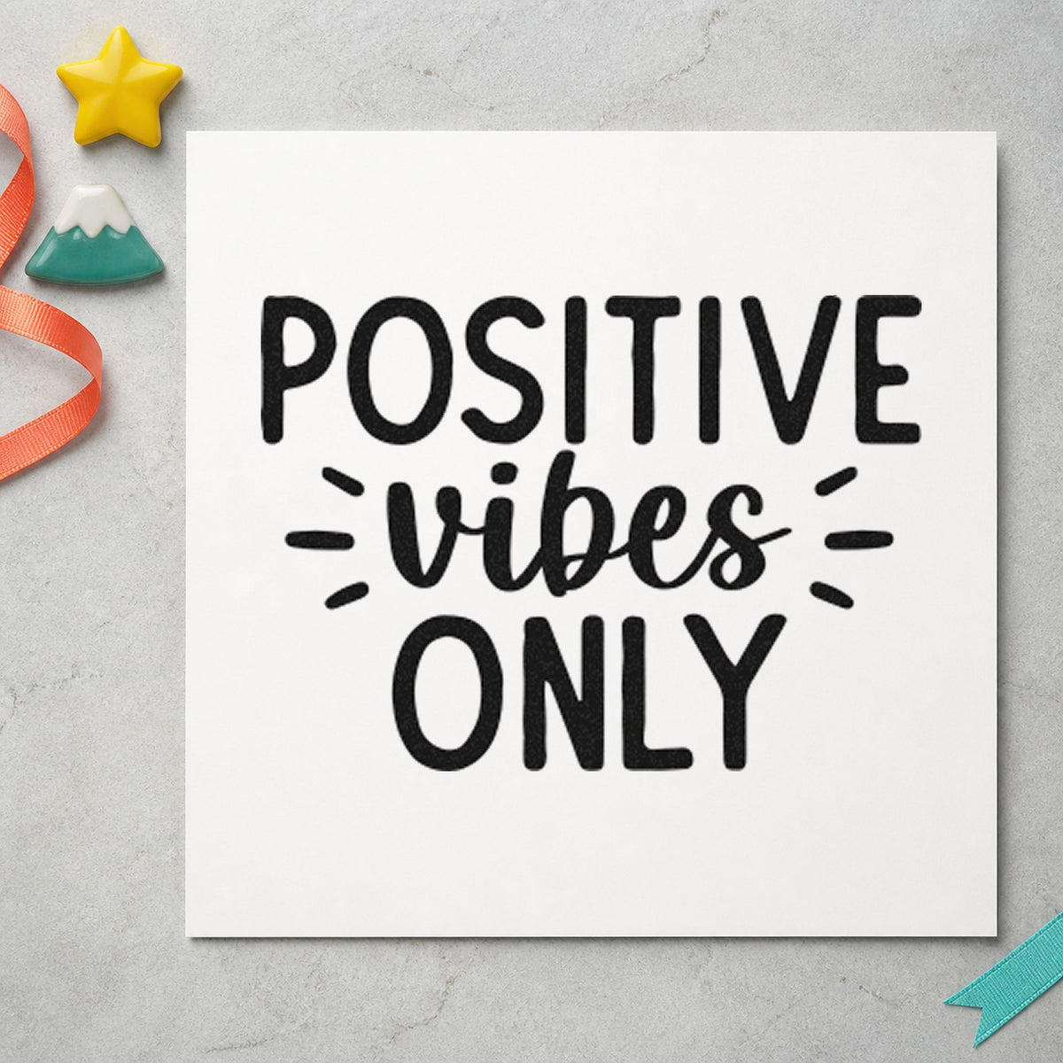 Positive Vibes Only Rays rubber stamp printed in black ink, ready for turnover task sheet and similar paper crafts.