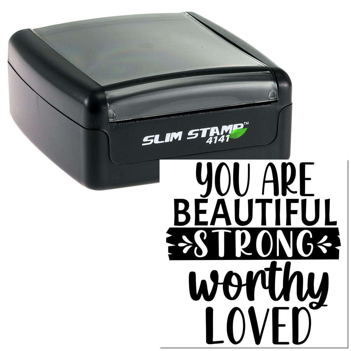 Black slim self-inking stamp and seal with clear lid, printing You Are Beautiful, Strong, Worthy, Loved.