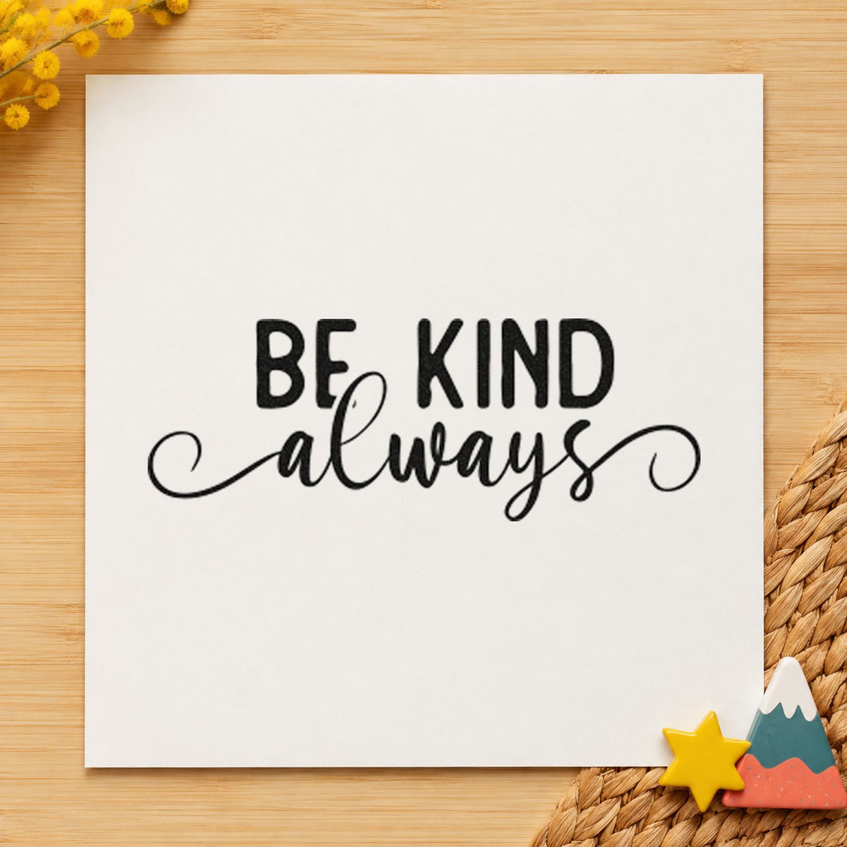 Be Kind Always Script rubber stamp printed in black ink, ready for letter log sheet and similar paper crafts.