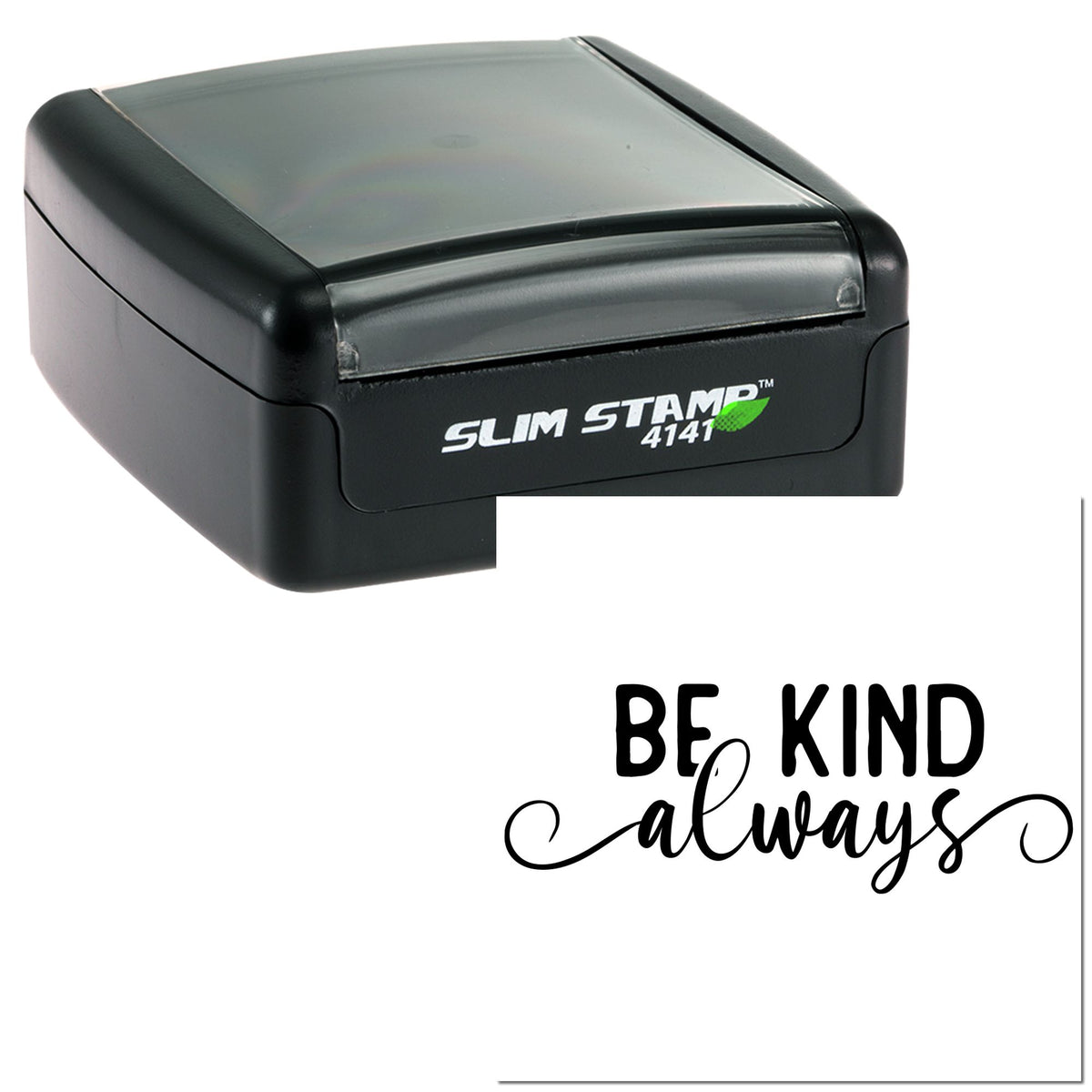Black Slim Stamp 4141 self-inking seal with gray top and Be Kind always script on a white background.