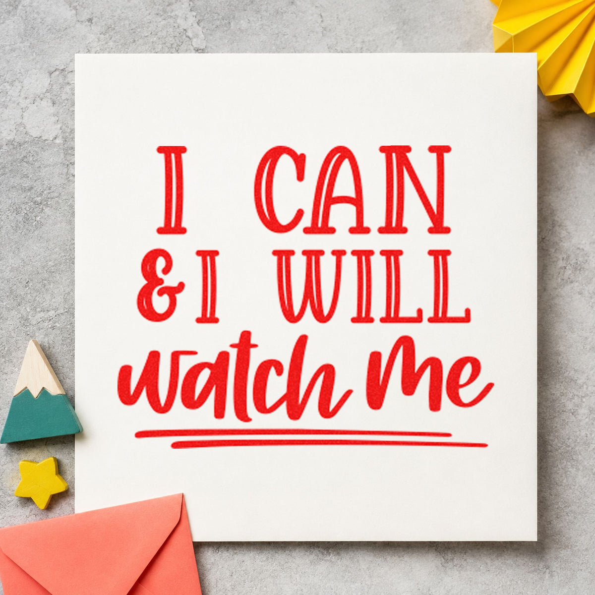 I Can I Will Watch Me rubber stamp shown in red ink, stamped for projects such as rack rank labels.