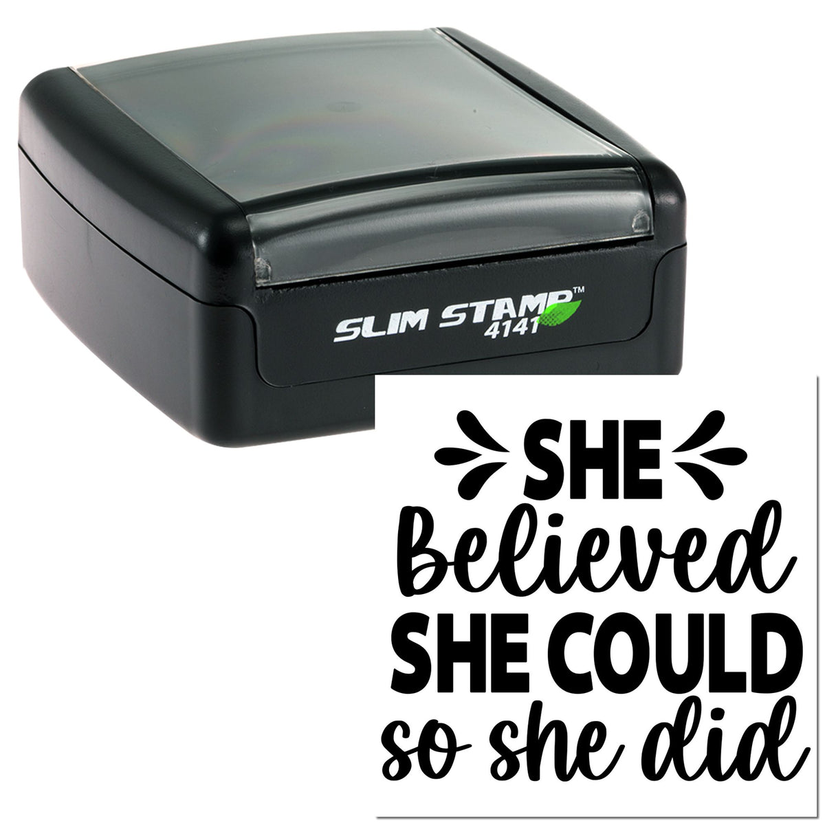 Black Slim Stamp 4141 self-inking stamp with a white She believed she could so she did seal design.
