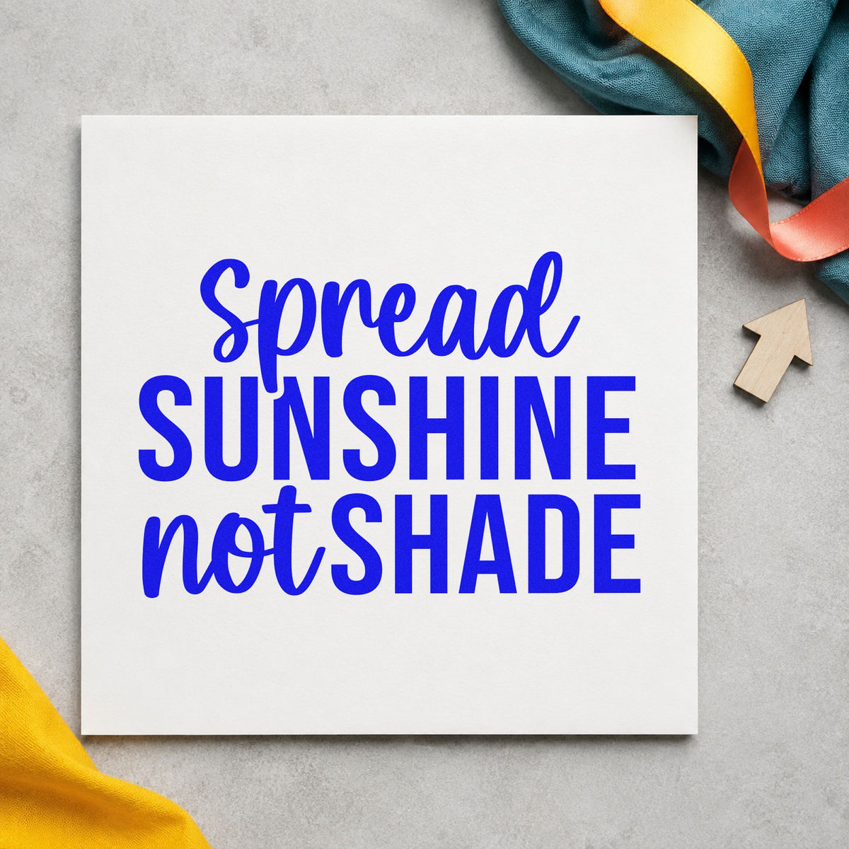Spread Sunshine Not Shade craft stamp in blue ink on cardstock, an easy option for stand awning printing.