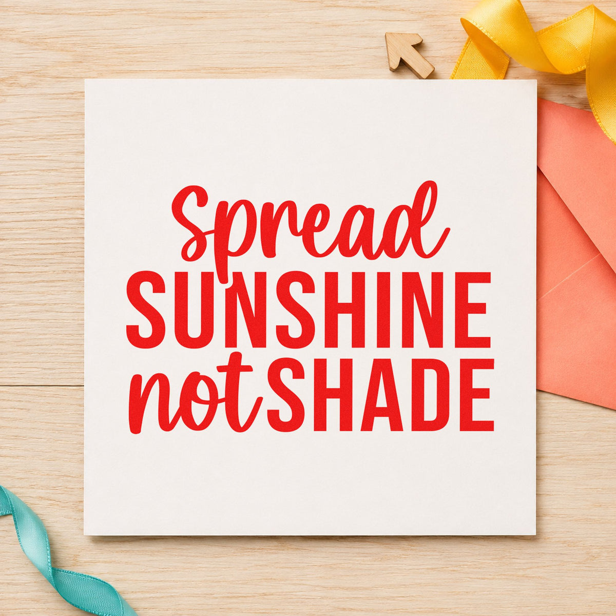 Spread Sunshine Not Shade rubber stamp shown in red ink, stamped for projects such as bucket variety labels.