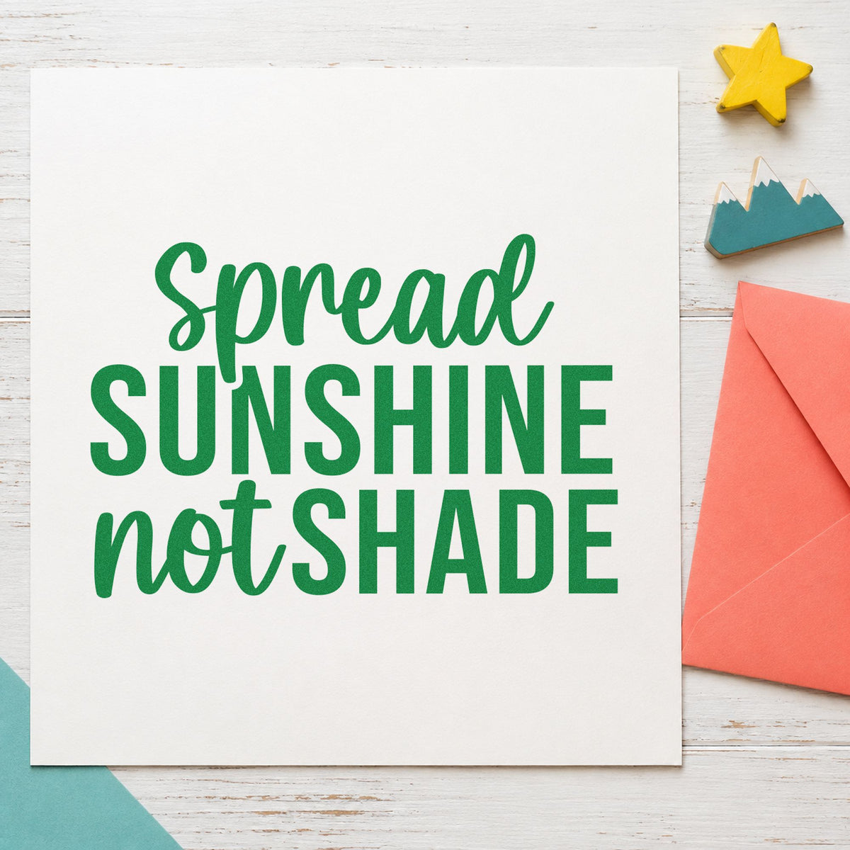 Spread Sunshine Not Shade craft stamp imprint in green ink on a handmade project, one idea being pick your own cards.
