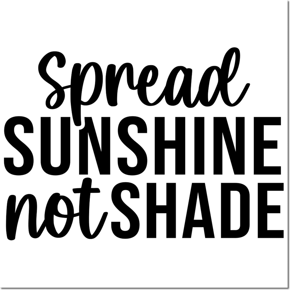 Black Spread Sunshine Not Shade stamp and seal design in bold black text on a white background.
