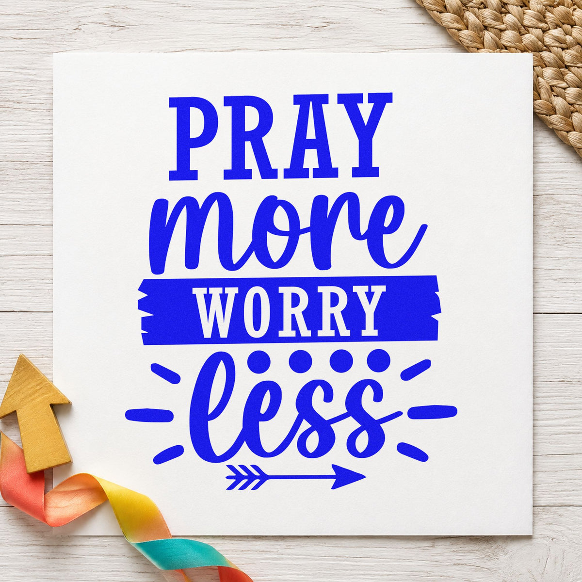 Pray More Worry Less craft stamp in blue ink on cardstock, an easy option for table runner printing.
