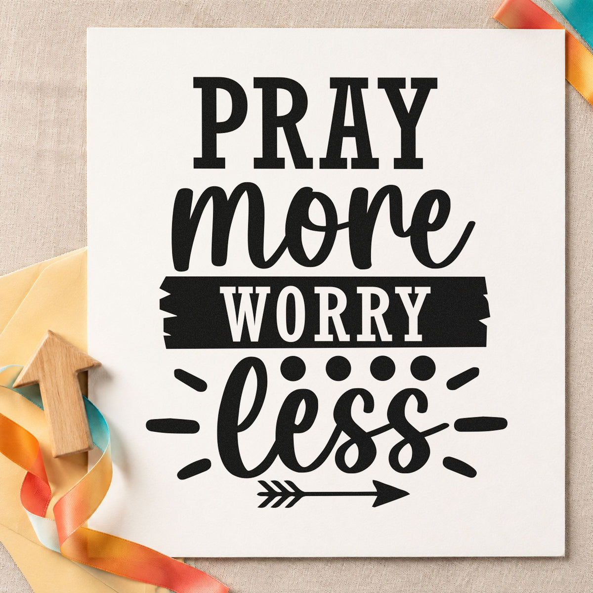 Pray More Worry Less rubber stamp printed in black ink, ready for dark banner cards and similar paper crafts.