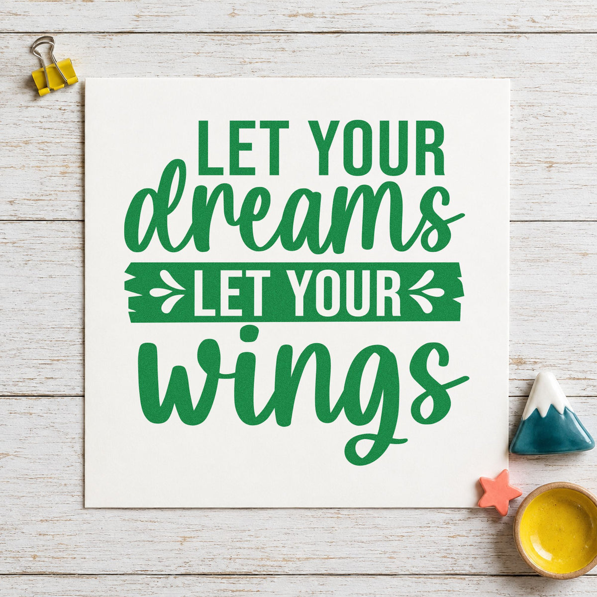 Let Your Dreams Wings craft stamp in green ink on cardstock, an easy option for waystation album page.