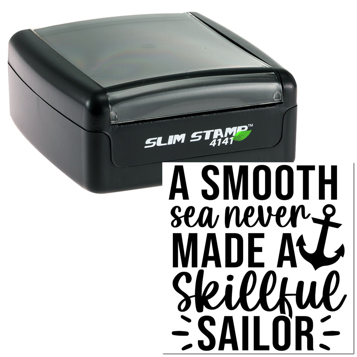 Black self-inking stamp and seal with gray lid, showing Slim Stamp 4141 and anchor quote: A smooth sea never made a skillful sailor.