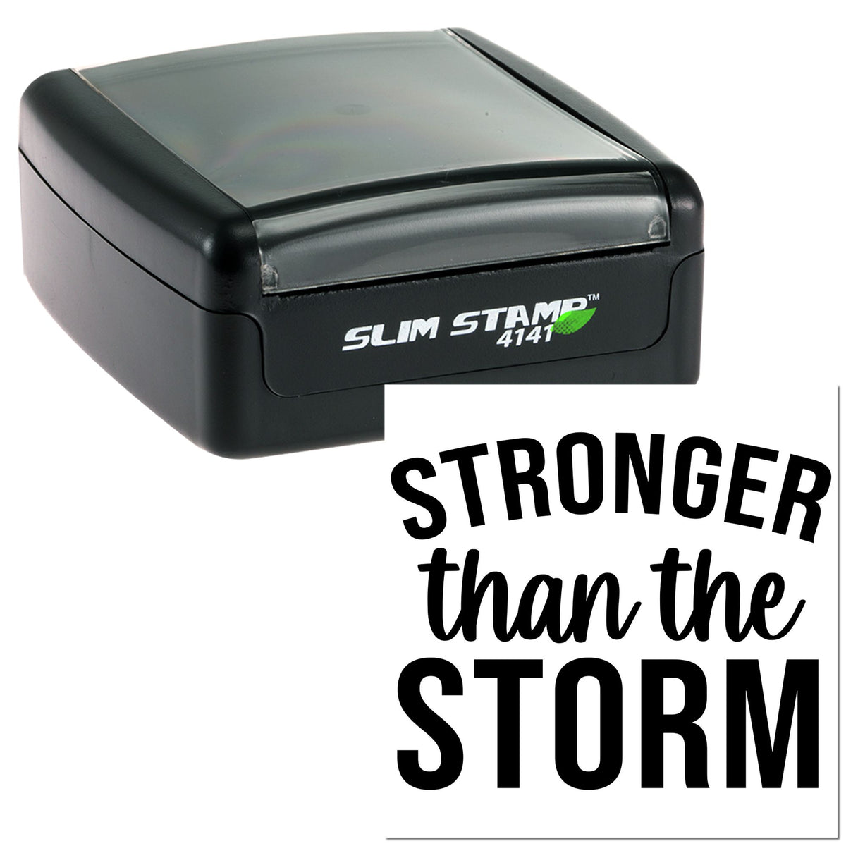 Black and gray Slim Stamp 4141 self-inking stamp and seal with bold Stronger than the Storm design.