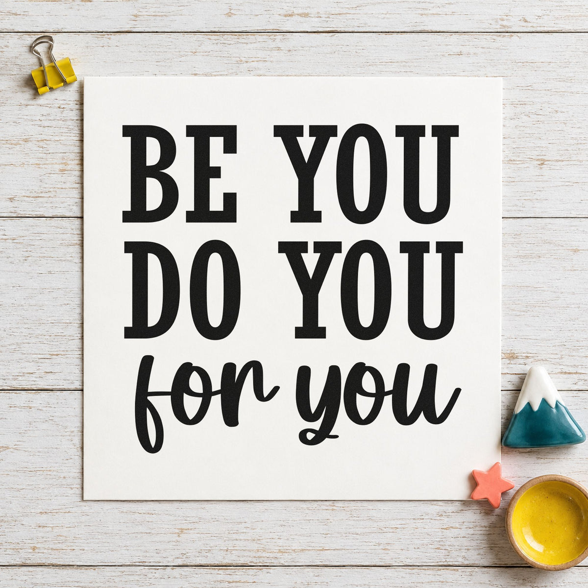 Be You Do You rubber stamp printed in black ink, ready for cue call sheet and similar paper crafts.
