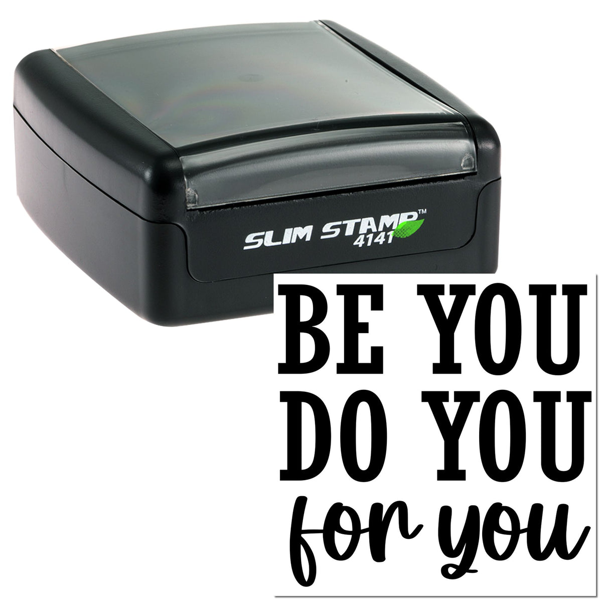 Black slim self-inking stamp and seal with translucent gray cover and bold BE YOU DO YOU for you text.