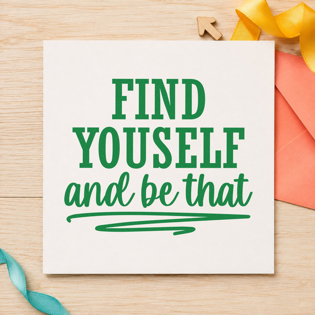 Find Yourself And Be That craft stamp in green ink on cardstock, an easy option for overland album page.