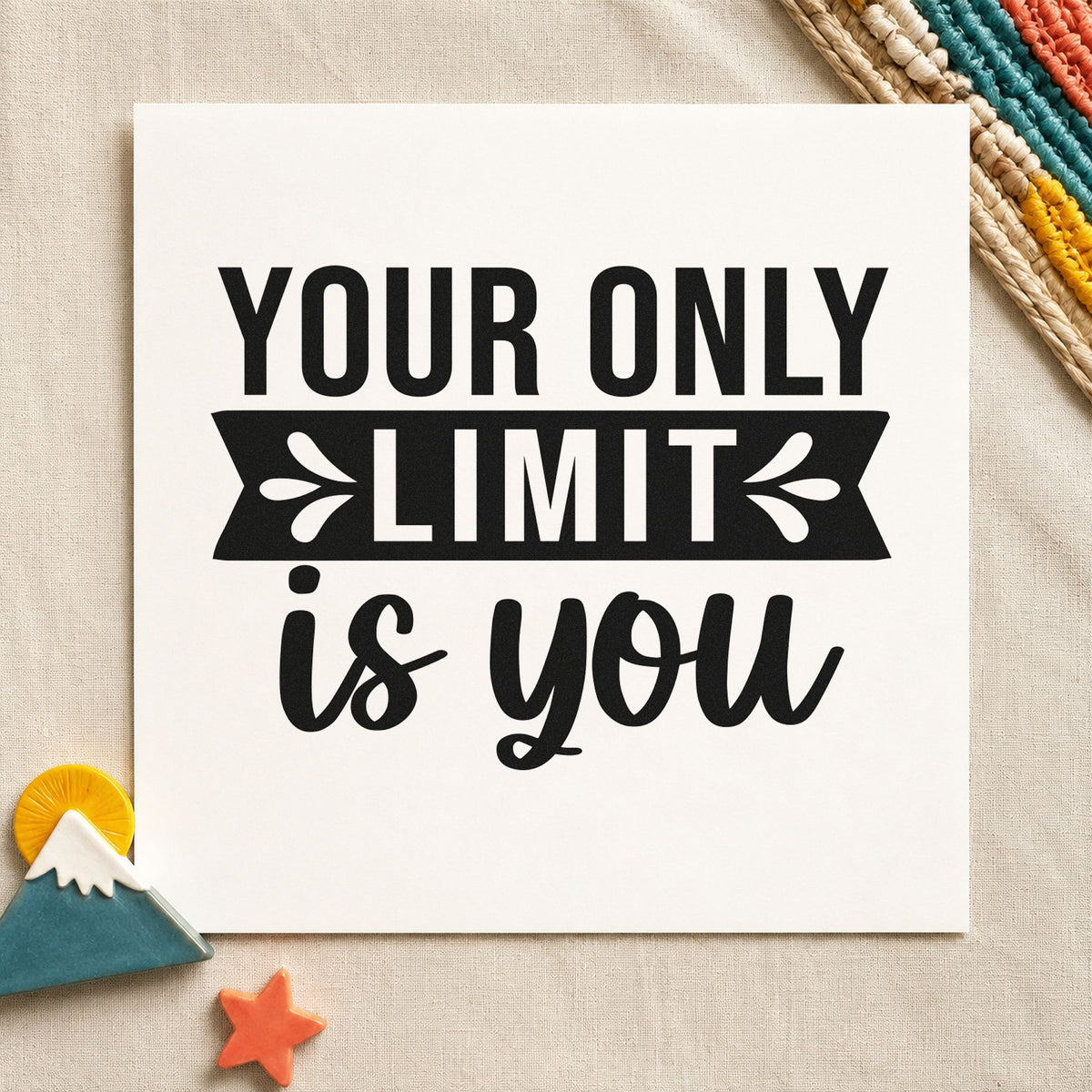 Your Only Limit Is You rubber stamp printed in black ink, ready for leafy limit cards and similar paper crafts.