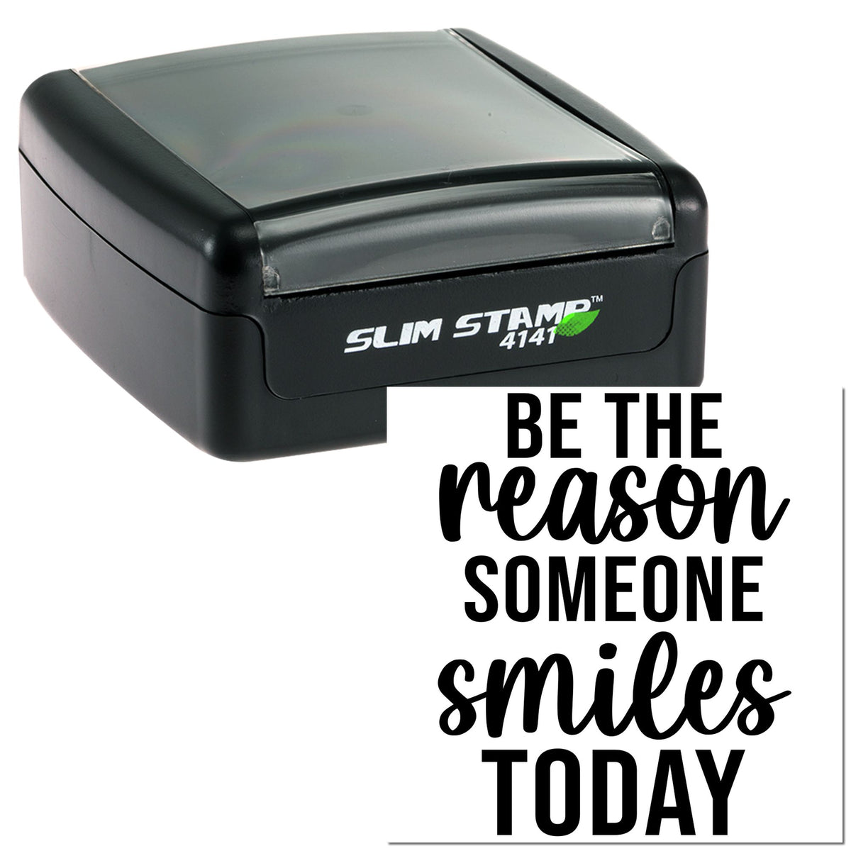 Black slim self-inking stamp and seal with gray lid, featuring Be the reason someone smiles today in bold black text.