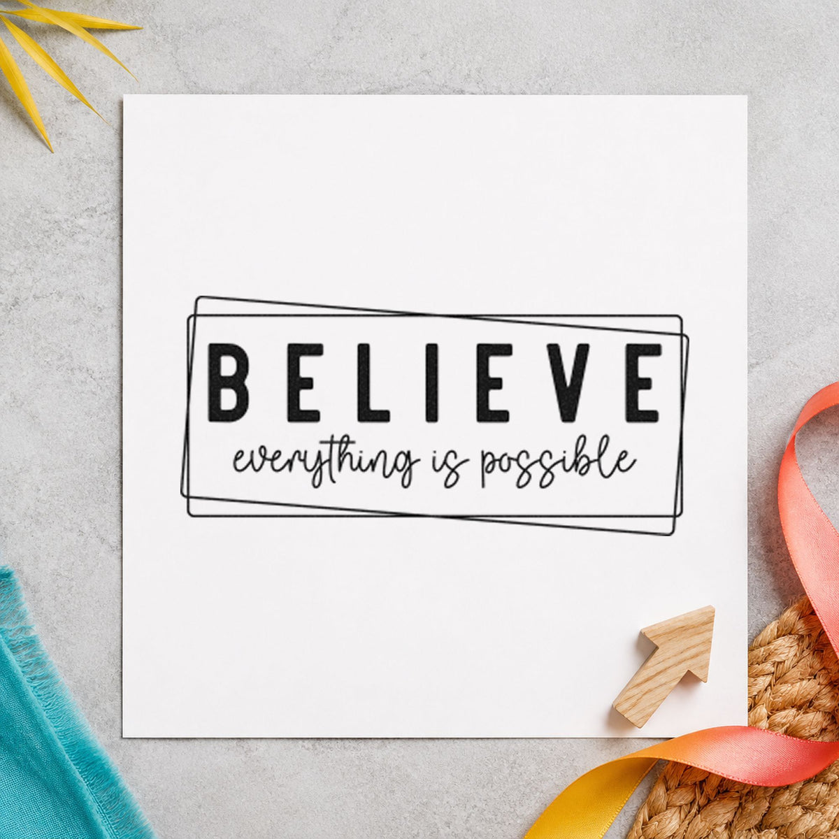 Believe Everything Is Possible rubber stamp printed in black ink, ready for deadline track sheet and similar paper crafts.