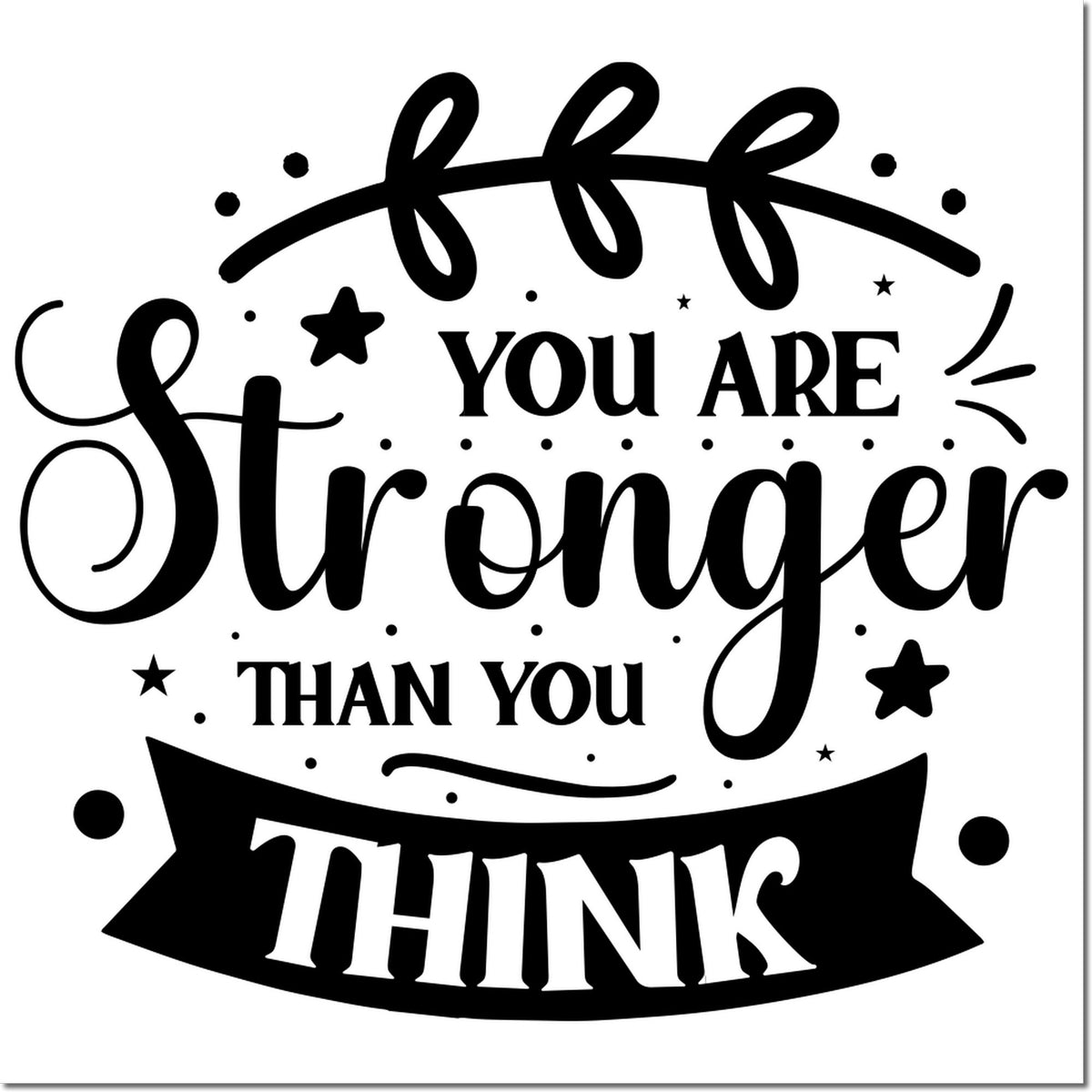 Black decorative rubber stamp seal with motivational quote Be You Are Stronger Than You Think and stars on white background.