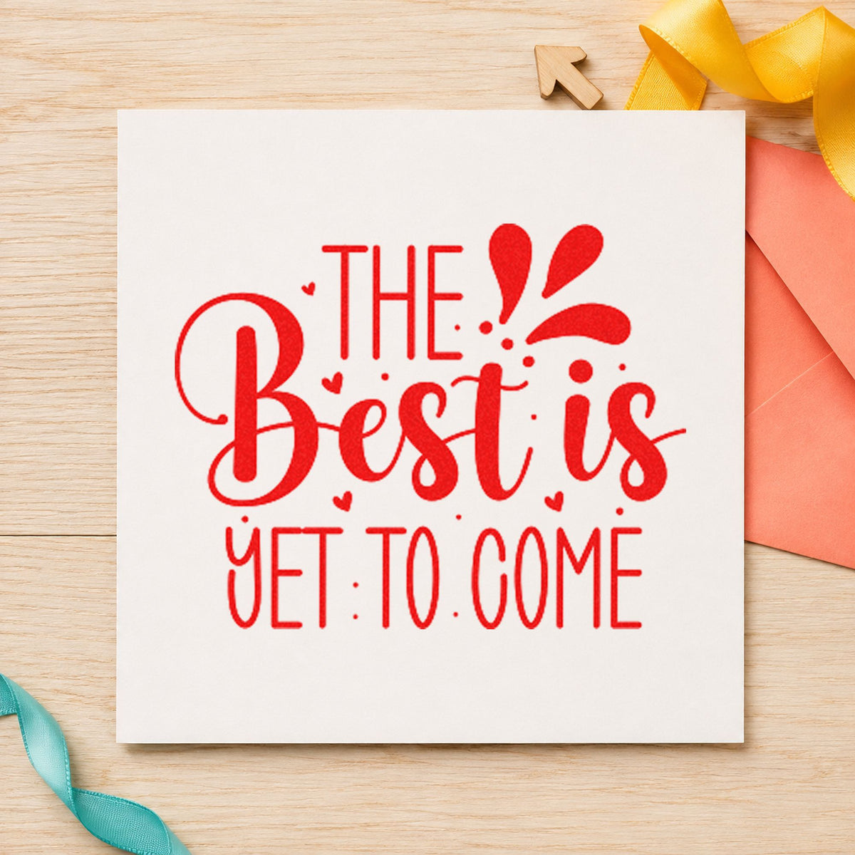 Best Is Yet To Come craft stamp imprint in red ink on a handmade project, one idea being timeline draft cards.