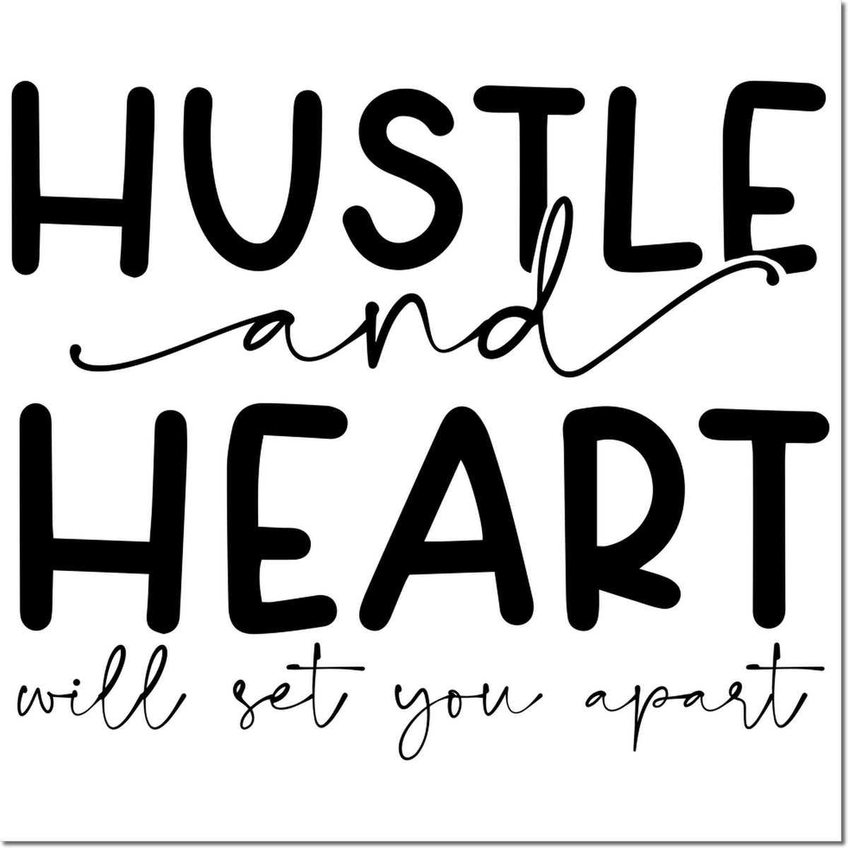 Black motivational stamp and seal design reading "Hustle and Heart will set you apart" on a white background.