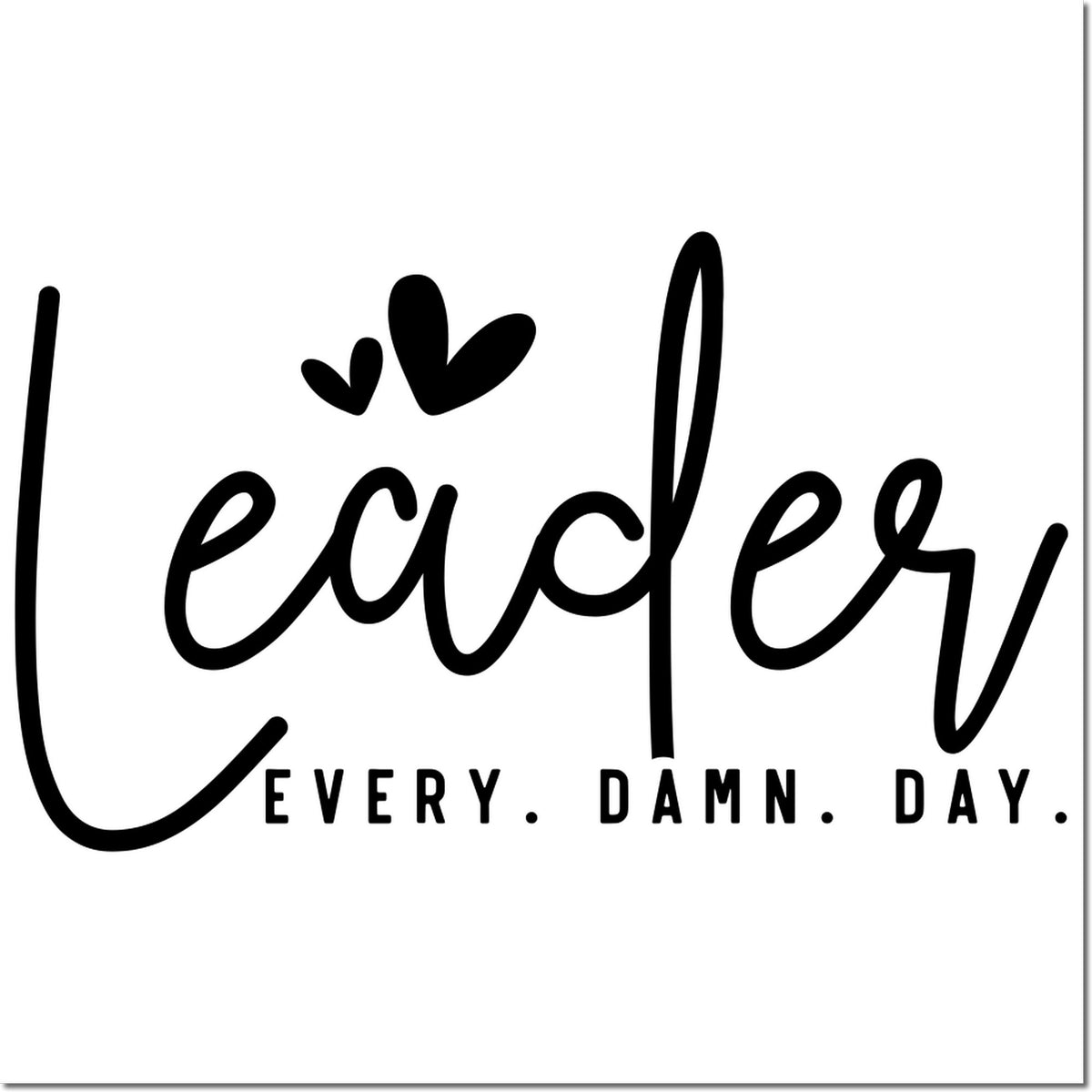 Black teacher stamp and seal design with heart accents and EVERY. DAMN. DAY. on a white background