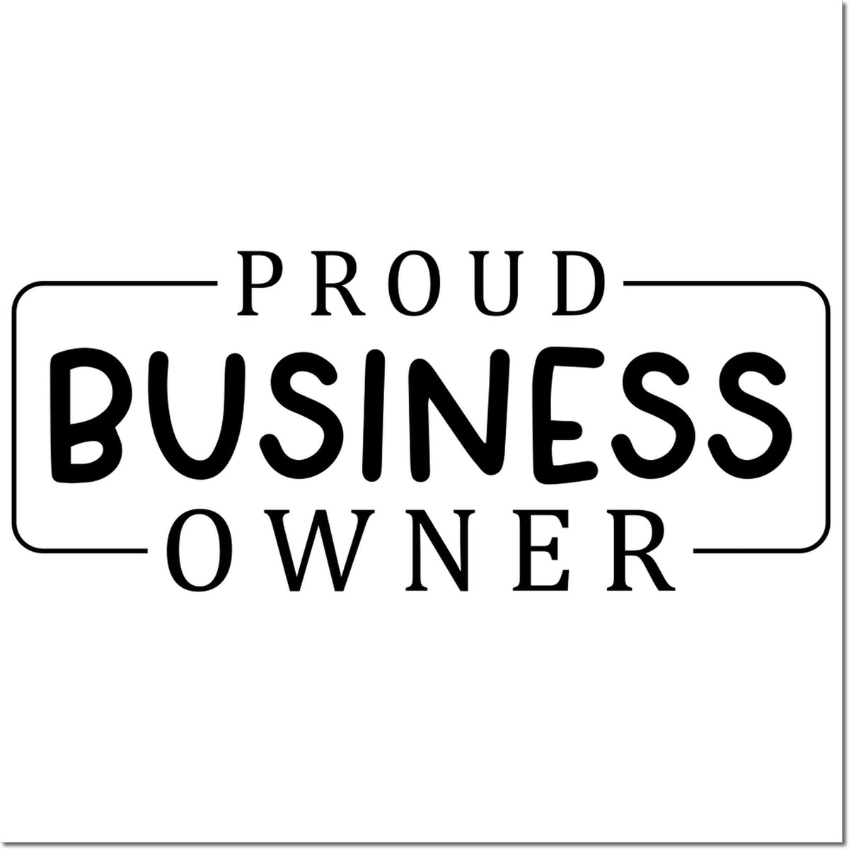 Black Proud Business Owner stamp seal with rounded border on a white background.
